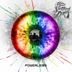 Upon Shattered Dreams : Powerless